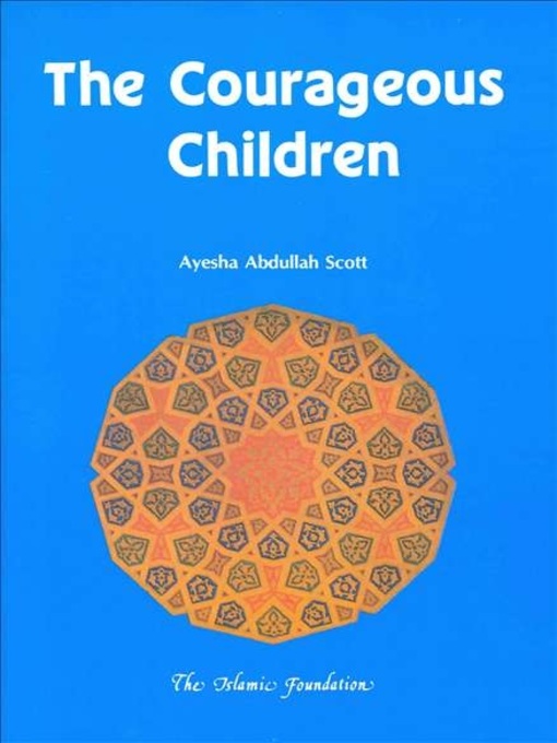 Title details for The Courageous Children by Ayesha Abdullah Scott - Available